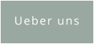 Ueber uns